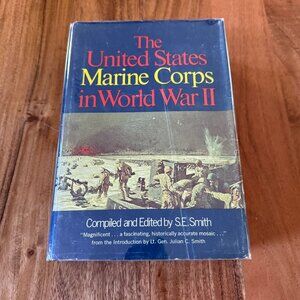 US Marine Corps in World War II - S.E. Smith - 1969 HC DJ Book Club Ed.